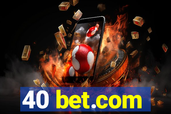 40 bet.com